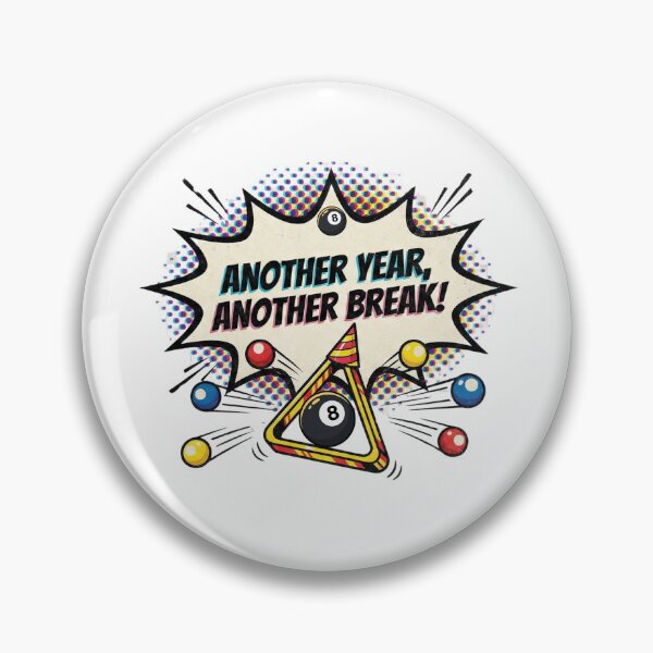 Item preview, Another Year, Another Break! (Billiards Pun) designed and sold by Majnon8bp.