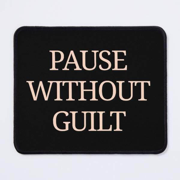Item preview, Pause Without Guilt – Gentle Reminder for Rest & Mental Health designed and sold by designbymahi.