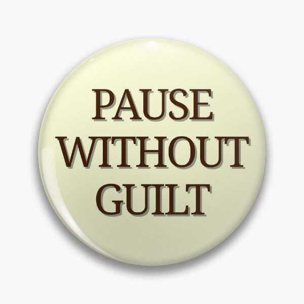 Item preview, Pause Without Guilt – Gentle Reminder for Rest & Mental Health designed and sold by designbymahi.