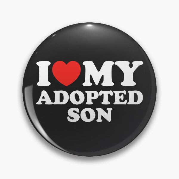 Item preview, I Love My Adopted Son designed and sold by shitpostee.