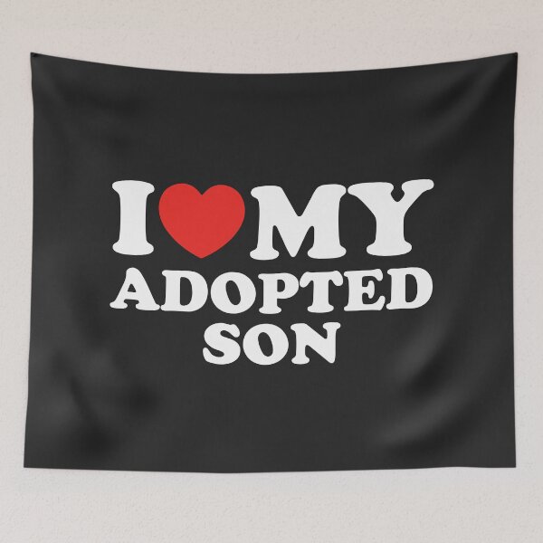 Item preview, I Love My Adopted Son designed and sold by shitpostee.