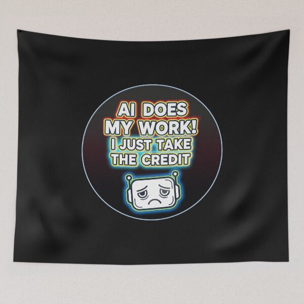 Item preview, AI DOSE MY WORK! IJUST TAKE THE CREDIT designed and sold by Gnfree.
