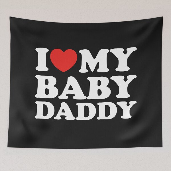 Item preview, I Love My Baby Daddy designed and sold by shitpostee.