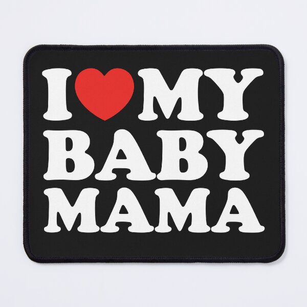 Item preview, I Love My Baby Mama designed and sold by shitpostee.