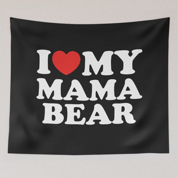 Item preview, I Love My Mama Bear designed and sold by shitpostee.