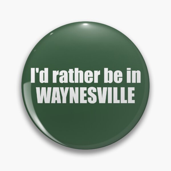 Item preview, I'd Rather Be In Waynesville North Carolina designed and sold by Esskay Designs.
