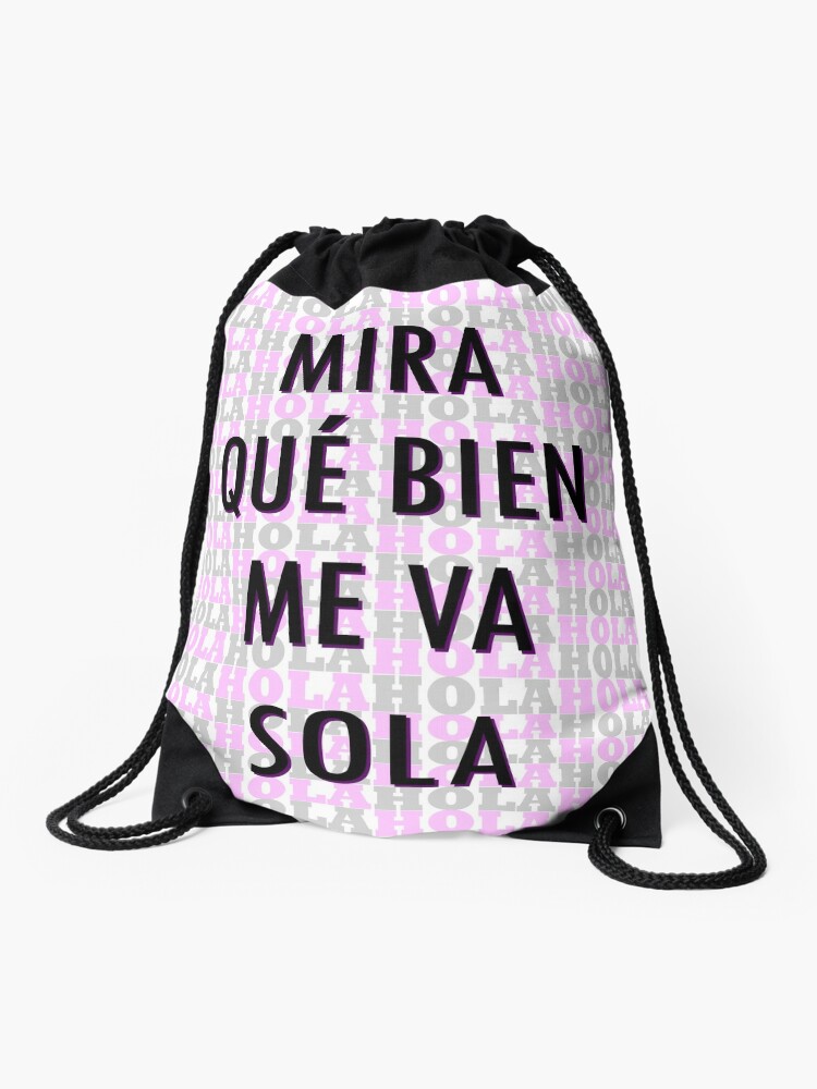 Mochila saco «MIRA QUE BIEN ME VA SOLA» de sarasgraphics | Redbubble