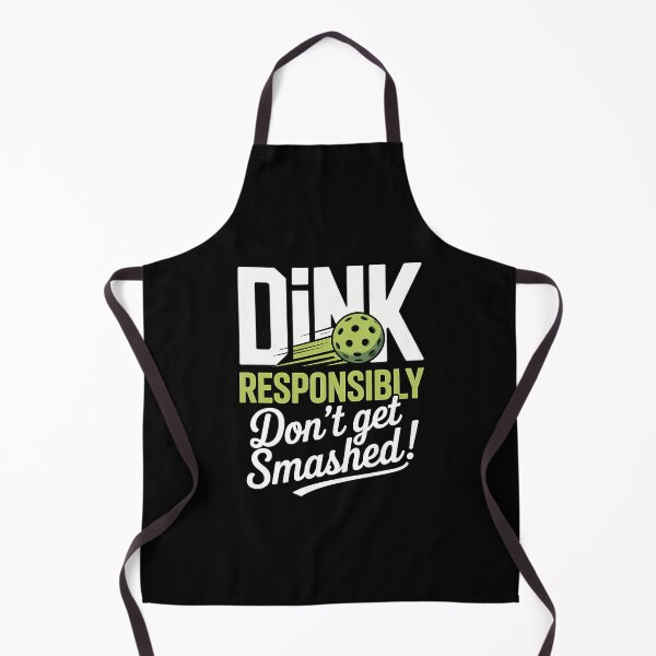 Item preview, Dink Responsibly — Don’t Get Smashed designed and sold by mossorbtk.