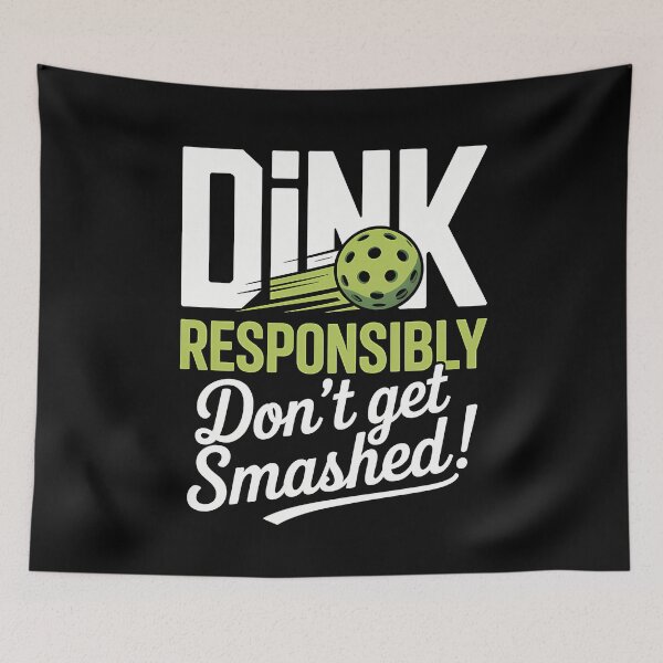 Item preview, Dink Responsibly — Don’t Get Smashed designed and sold by mossorbtk.