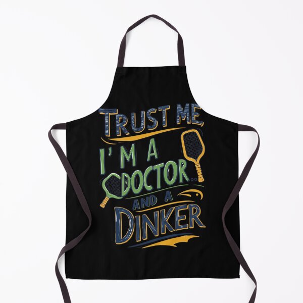 Item preview, Trust Me, I’m a Doctor… and a Dinker designed and sold by mossorbtk.