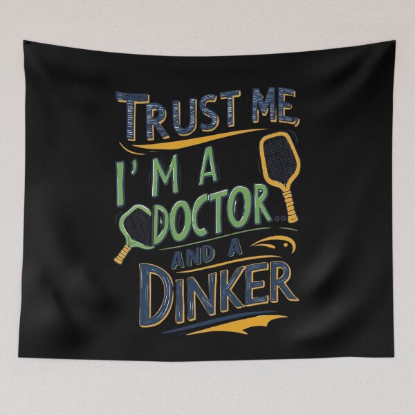 Item preview, Trust Me, I’m a Doctor… and a Dinker designed and sold by mossorbtk.