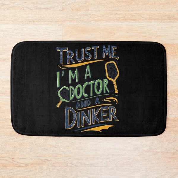 Item preview, Trust Me, I’m a Doctor… and a Dinker designed and sold by mossorbtk.