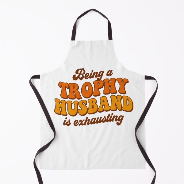Item preview, Trophy husband, marriage humor, relationship humor, funnyfits70, Humor, Funny, retro, vintages, funny quotes, animal humor, designed and sold by FunnyFits70.