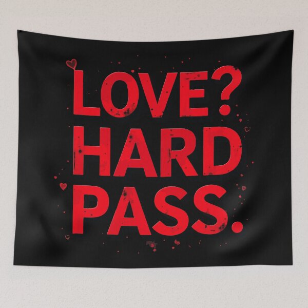 Item preview, Love Hard Pass - Funny Sarcastic Anti Valentine Single Life Quote designed and sold by Design-Pro-21.
