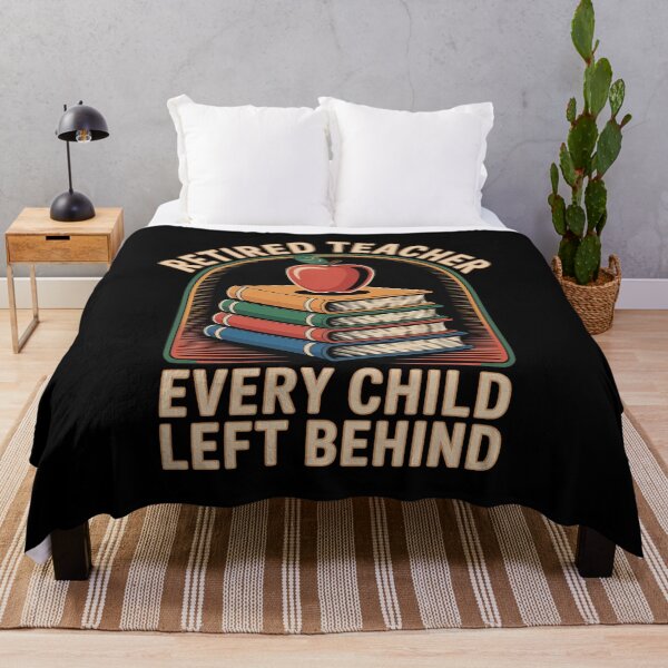 Item preview, Funny Retired Teacher EVERY Child Left Behind  designed and sold by MyzoToyota.