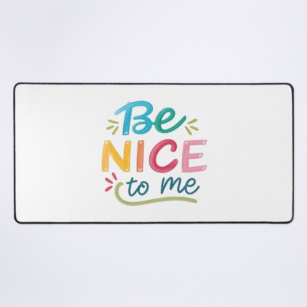 Item preview, Be nice to me designed and sold by nimmitrends.