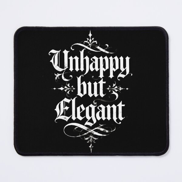 Item preview, "Unhappy but Elegant Sarcastic Gothic Quote" designed and sold by Pearlsiwa.