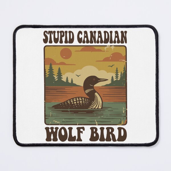 Item preview, Stupid Canadian Wolf Bird Funny Loon Humor Vintage Graphic designed and sold by pansak.