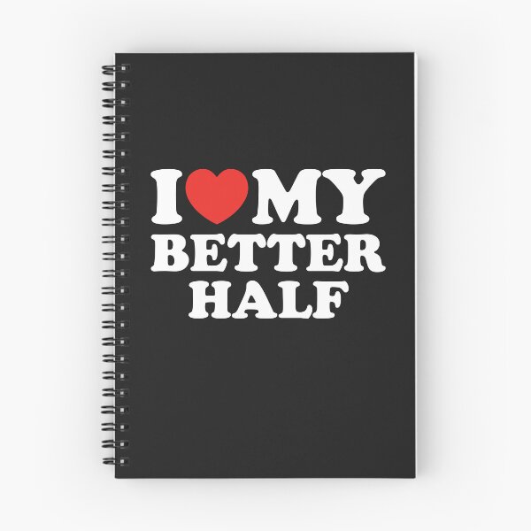 Item preview, I Love My Better Half designed and sold by shitpostee.