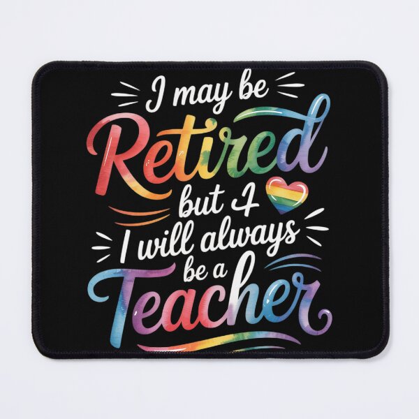 Item preview, I May Be Retired But i Wll Always Be a Teacher designed and sold by MyzoToyota.