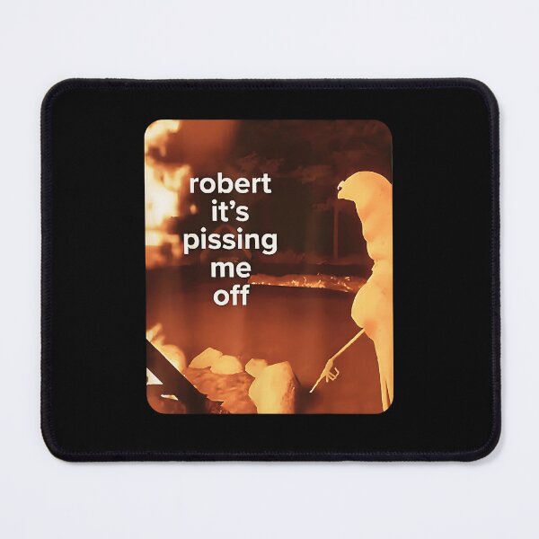 Item preview, Robert It's Pissing Me Off Marcus The Worm Funny Meme designed and sold by FerminVigo.