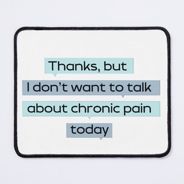 Item preview, Don't wanna talk about chronic pain designed and sold by Cages or Wings.