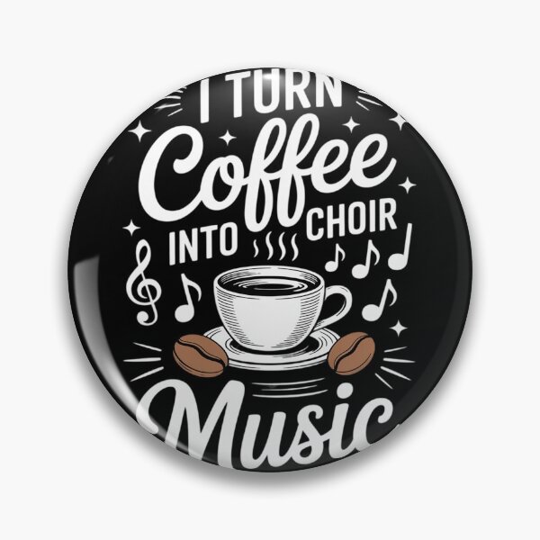 Item preview, I Turn Coffee Into Choir Music Chorus Teacher Musician Choir  designed and sold by InspiredFoul.