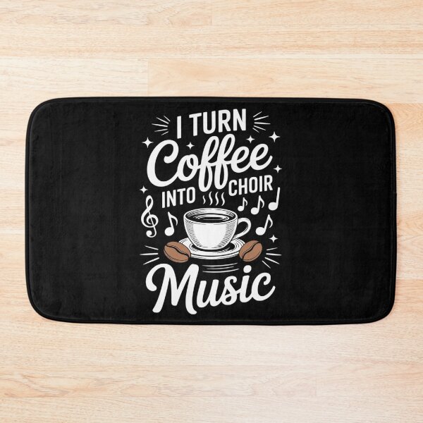 Item preview, I Turn Coffee Into Choir Music Chorus Teacher Musician Choir  designed and sold by InspiredFoul.