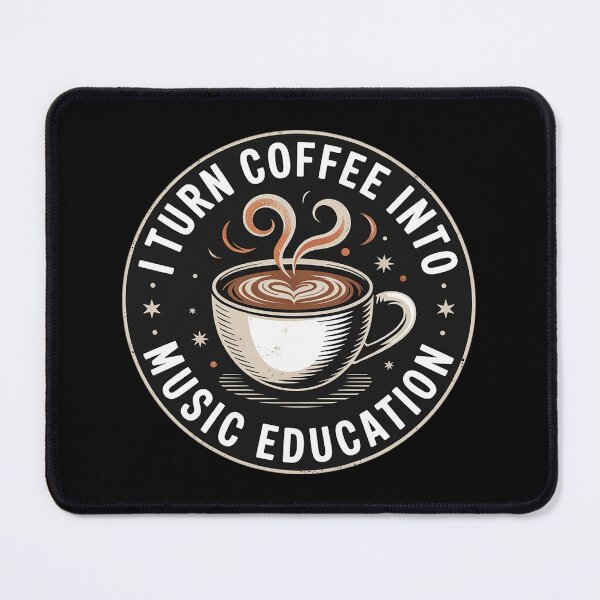 Item preview, I Turn Coffee Into Music Education - Music Teacher Saying  designed and sold by InspiredFoul.