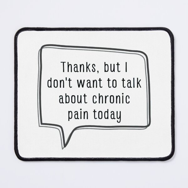 Item preview, Don't want to talk about chronic pain designed and sold by Cages or Wings.