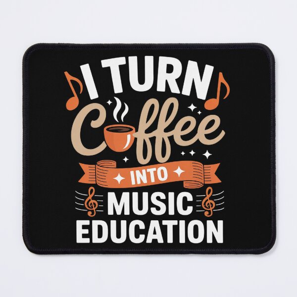Item preview, I Turn Coffee Into Music Education Funny Teacher Music 2 designed and sold by InspiredFoul.
