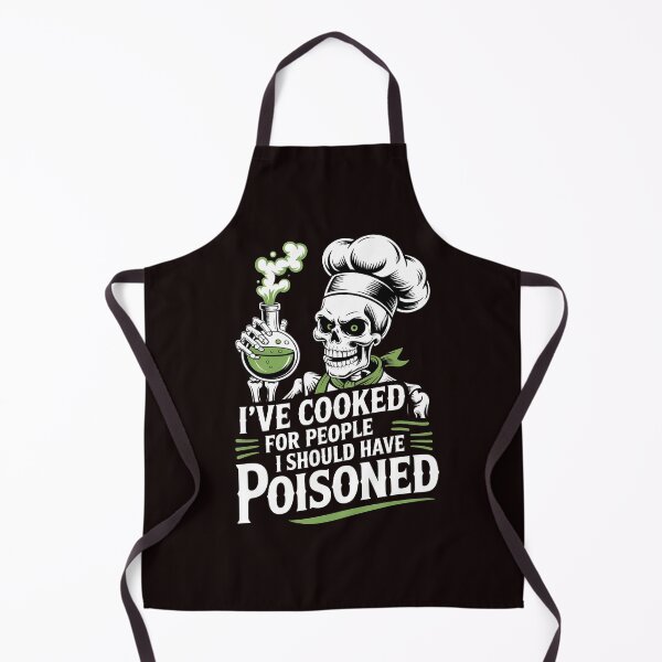 Item preview, I've Cooked for People I Should Have Poisoned – Funny Chef Quote designed and sold by Redgiant87x.
