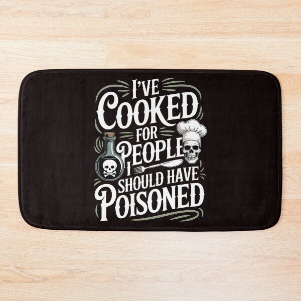 Item preview, I've Cooked for People I Should Have Poisoned – Kitchen Humor Meme designed and sold by Redgiant87x.