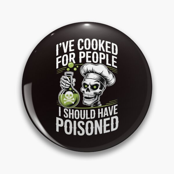 Item preview, I've Cooked for People I Should Have Poisoned – Dark Food Humor Design designed and sold by Redgiant87x.