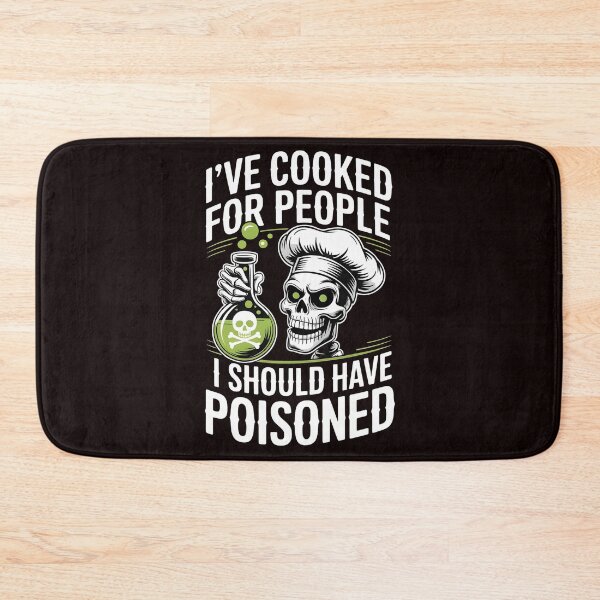 Item preview, I've Cooked for People I Should Have Poisoned – Dark Food Humor Design designed and sold by Redgiant87x.