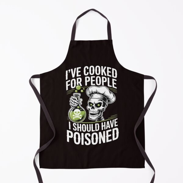 Item preview, I've Cooked for People I Should Have Poisoned – Dark Food Humor Design designed and sold by Redgiant87x.