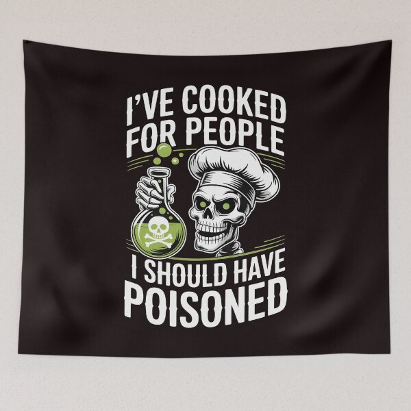 Item preview, I've Cooked for People I Should Have Poisoned – Dark Food Humor Design designed and sold by Redgiant87x.