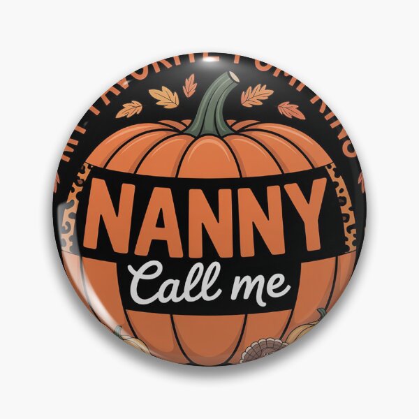 Item preview, My Favorite Pumpkins Call Me Nanny Pumpkin Thanksgiving  designed and sold by KotexTemu.