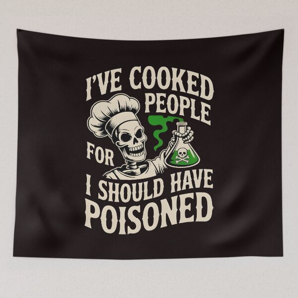 Item preview, I've Cooked for People I Should Have Poisoned – Chef Life Sarcasm designed and sold by Redgiant87x.