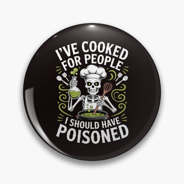 Item preview, I've Cooked for People I Should Have Poisoned – Funny Cooking Saying designed and sold by Redgiant87x.