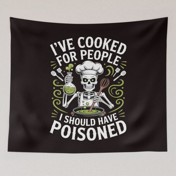 Item preview, I've Cooked for People I Should Have Poisoned – Funny Cooking Saying designed and sold by Redgiant87x.