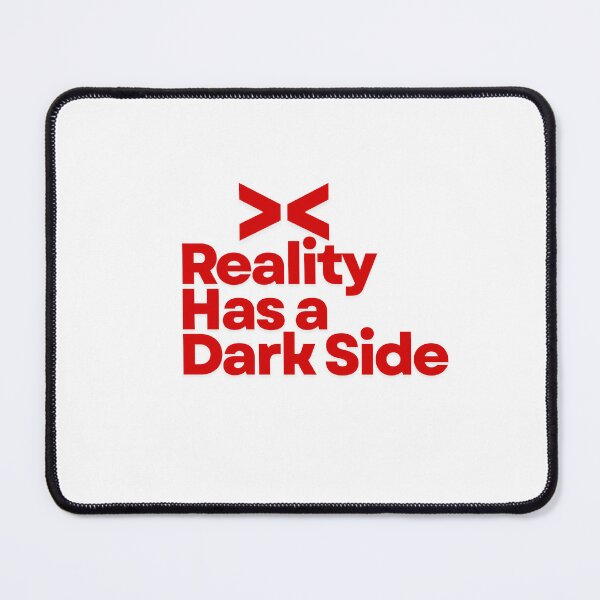 Item preview, Reality Has a Dark Side designed and sold by KushanXs.