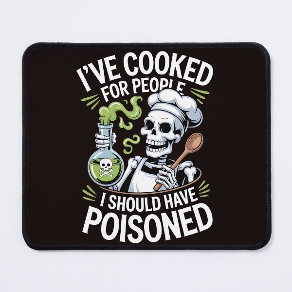 Item preview, I've Cooked for People I Should Have Poisoned – Chef Humor Quote designed and sold by Redgiant87x.