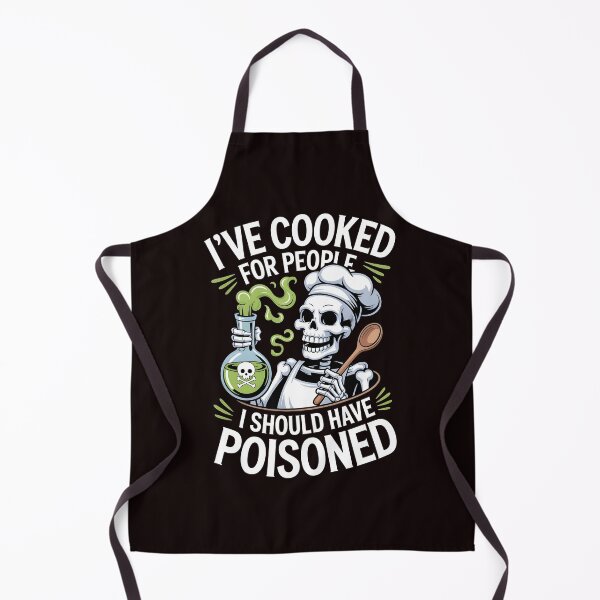 Item preview, I've Cooked for People I Should Have Poisoned – Chef Humor Quote designed and sold by Redgiant87x.