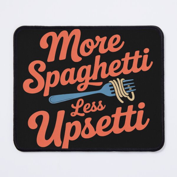 Item preview, More Spaghetti Less Upsetti Funny Italian Pasta Lover designed and sold by Dolostope.
