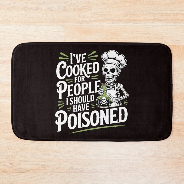 Item preview, I've Cooked for People I Should Have Poisoned – Funny Food Joke Art designed and sold by Redgiant87x.