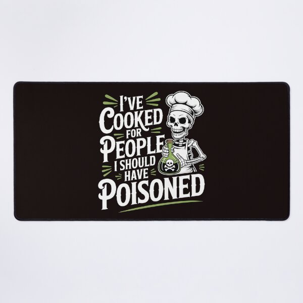 Item preview, I've Cooked for People I Should Have Poisoned – Funny Food Joke Art designed and sold by Redgiant87x.