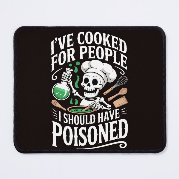 Item preview, I've Cooked for People I Should Have Poisoned – Sarcastic Chef Design designed and sold by Redgiant87x.