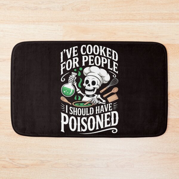 Item preview, I've Cooked for People I Should Have Poisoned – Sarcastic Chef Design designed and sold by Redgiant87x.