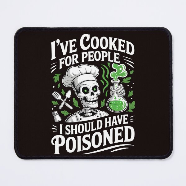 Item preview, I've Cooked for People I Should Have Poisoned – Kitchen Sarcasm Quote designed and sold by Redgiant87x.